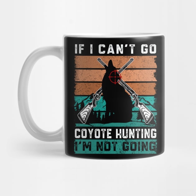 If i can't go coyote hunting i'm not going by banayan